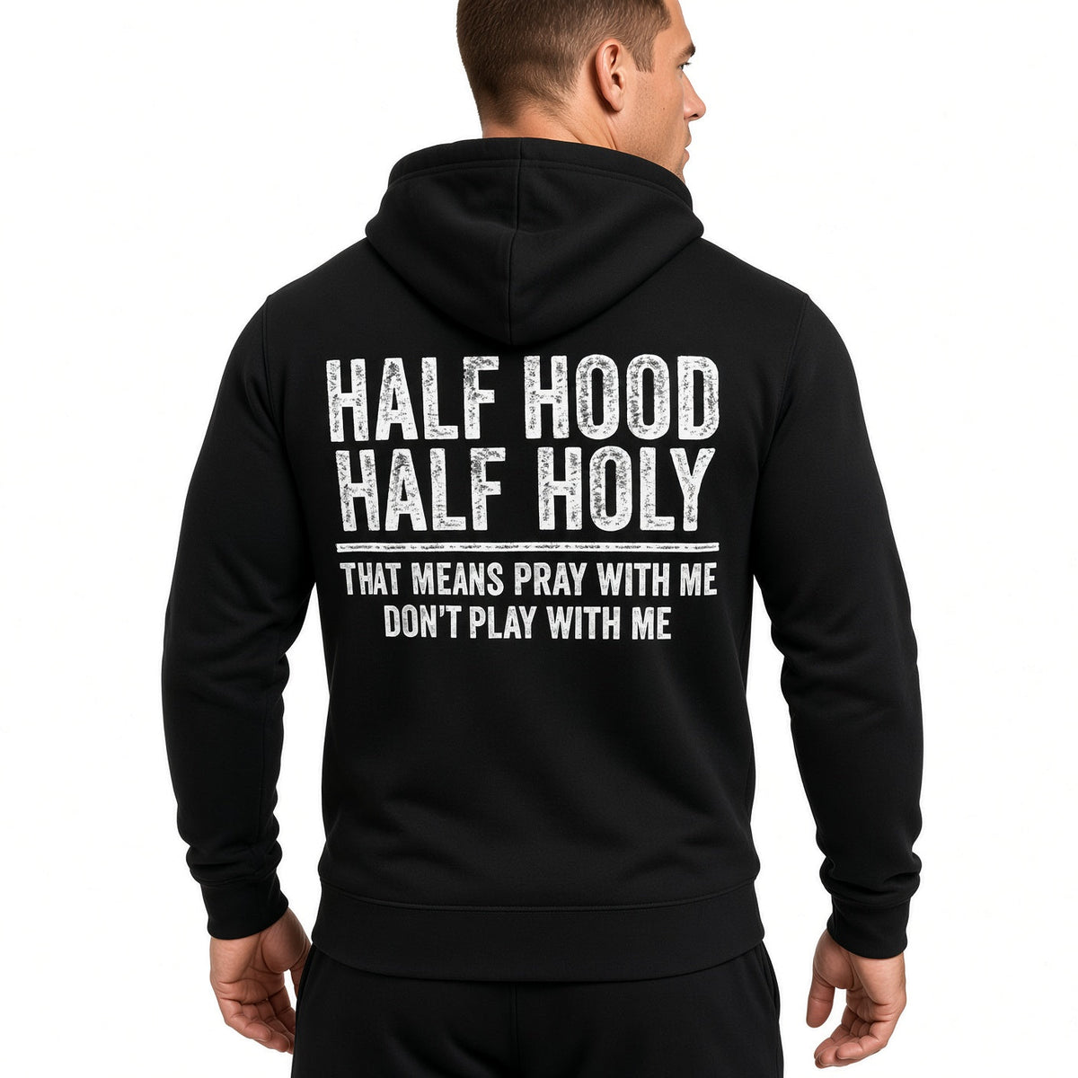 Men's "Half Hood Half Holy" Hoodie