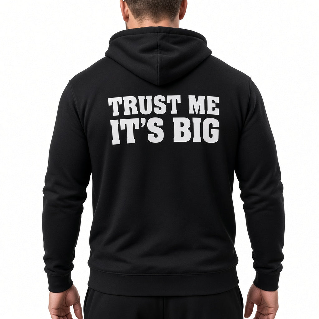 Men's "Trust Me It's Big" Funny Hoodie