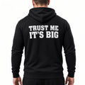 Men's "Trust Me It's Big" Funny Hoodie
