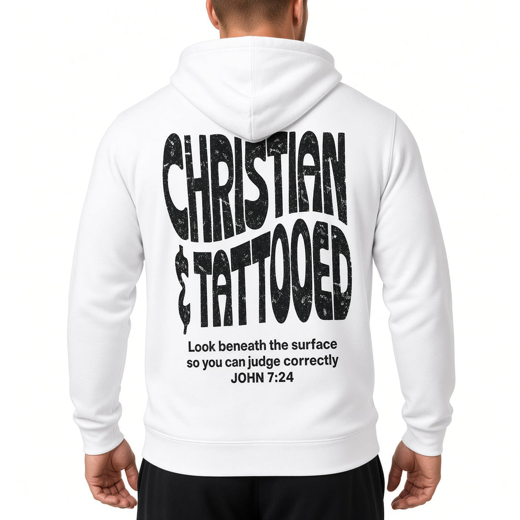 Men's "Christian & Tattooed" Hoodie, John 7:24 Distressed Back Print Faith Sweatshirt